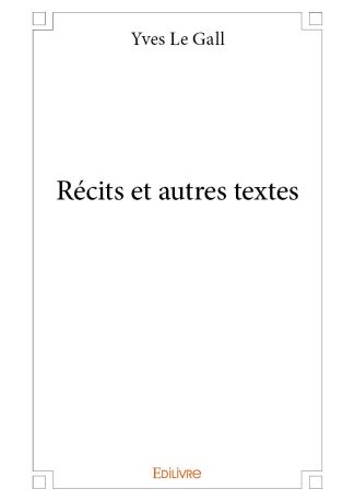 Récits et autres textes