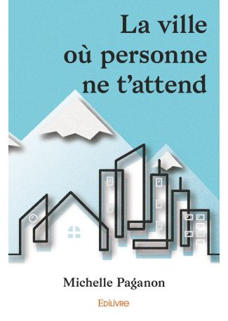 La ville où personne ne t'attend