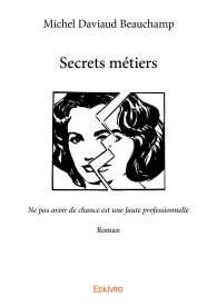 Métiers, secrets métiers