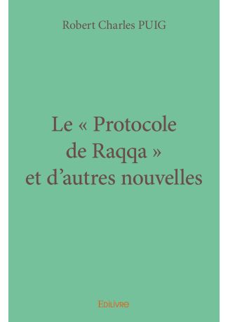 Le « Protocole de Raqqa » et d’autres nouvelles