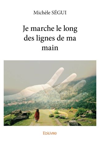 Je marche le long des lignes de ma main