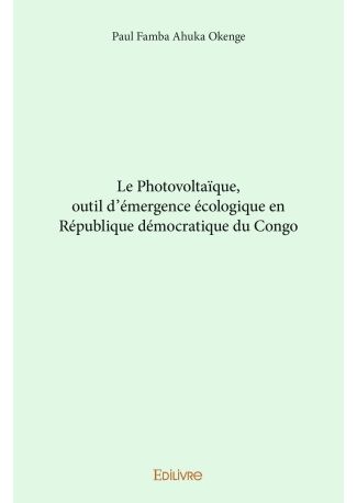 Le Photovoltaïque, outil d'émergence écologique en République démocratique du Congo