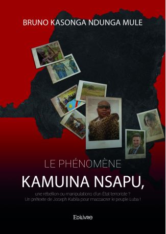 Le Phénomène Kamuina Nsapu, une rébellion ou manipulations d’un État terroriste ?