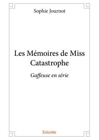 Les Mémoires de Miss Catastrophe