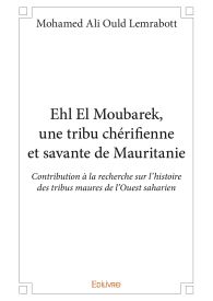 Ehl El Moubarek, une tribu chérifienne et savante de Mauritanie