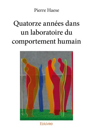 Quatorze années dans un laboratoire du comportement humain