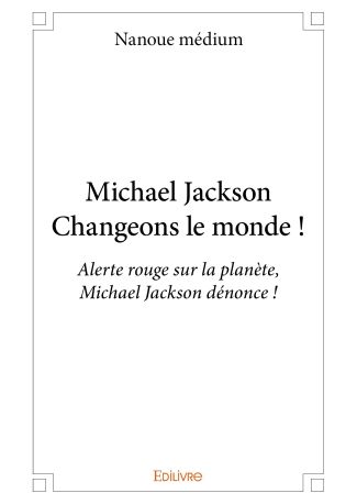 Michael Jackson - Changeons le monde !