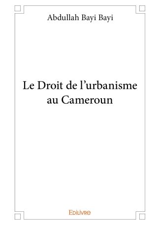 Le Droit de l'urbanisme au Cameroun