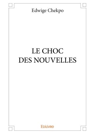 LE CHOC DES NOUVELLES