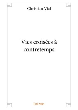Vies croisées à contretemps