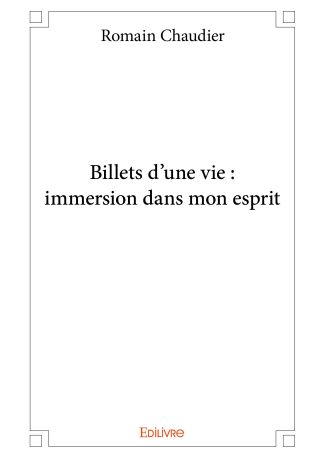 Billets d’une vie : immersion dans mon esprit