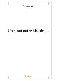 Une tout autre histoire...