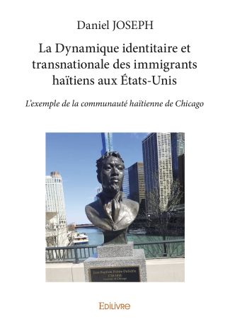 La Dynamique identitaire et transnationale des immigrants haïtiens aux États-Unis