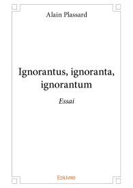 Ignorantus, ignoranta, ignorantum