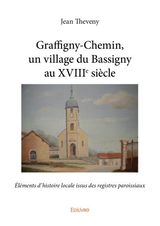 Graffigny-Chemin, un village du Bassigny au XVIIIe siècle