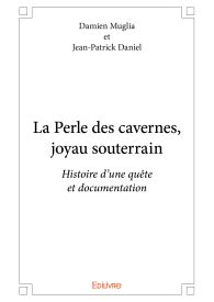 La Perle des cavernes, joyau souterrain