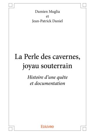 La Perle des cavernes, joyau souterrain