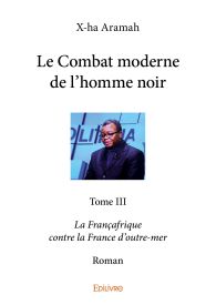 Le Combat moderne de l'homme noir - Tome 3