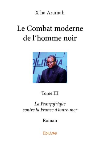 Le Combat moderne de l'homme noir - Tome 3