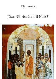 Jésus-Christ était-il Noir ?