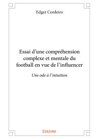 Essai d'une compréhension complexe et mentale du football en vue de l'influencer