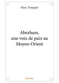 Abraham, une voix de paix au Moyen-Orient