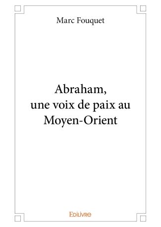 Abraham, une voix de paix au Moyen-Orient