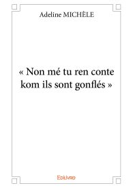 « Non mé tu ren conte kom ils sont gonflés »