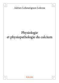 Physiologie et physiopathologie du calcium