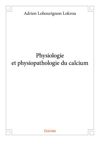 Physiologie et physiopathologie du calcium