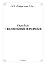 Physiologie et physiopathologie du magnésium