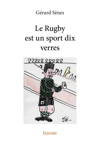 Le Rugby est un sport dix verres