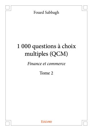 1 000 questions à choix multiples (QCM) - Finance et commerce - Tome 2