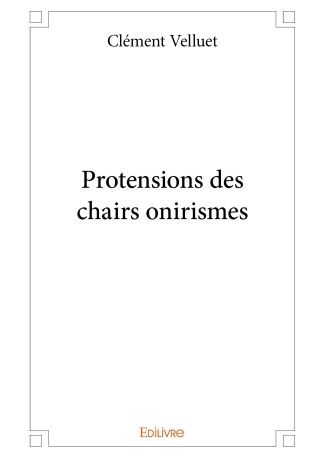 Protensions des chairs onirismes
