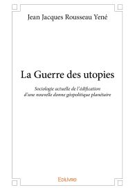 La Guerre des utopies