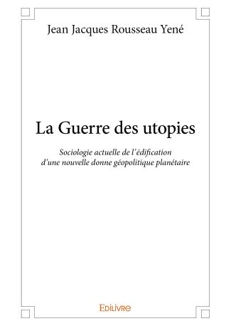 La Guerre des utopies