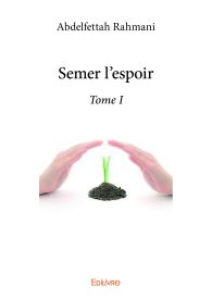 Semer l'espoir - Tome I