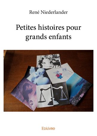 Petites histoires pour grands enfants