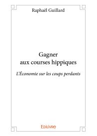 Gagner aux courses hippiques: L'économie sur les coups perdants