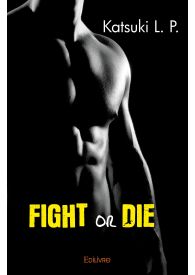 Fight or die