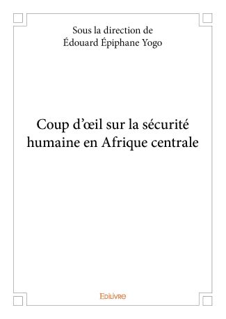 Coup d'œil sur la sécurité humaine en Afrique centrale