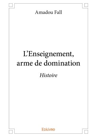 L'Enseignement, arme de domination