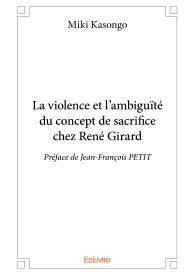 La violence et l'ambiguïté du concept de sacrifice chez René Girard