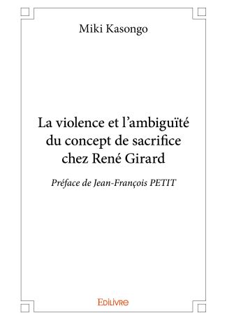 La violence et l'ambiguïté du concept de sacrifice chez René Girard