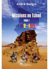 Missions au Tchad - Tome 1