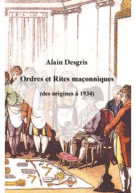 Ordres et Rites maçonniques (des origines à 1934)