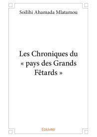 Les Chroniques du « pays des Grands Fêtards »