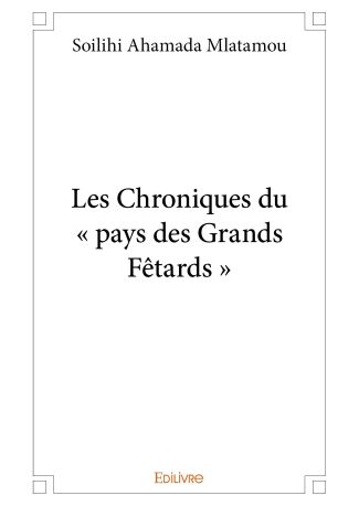 Les Chroniques du « pays des Grands Fêtards »