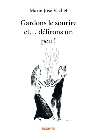 Gardons le sourire et... délirons un peu !