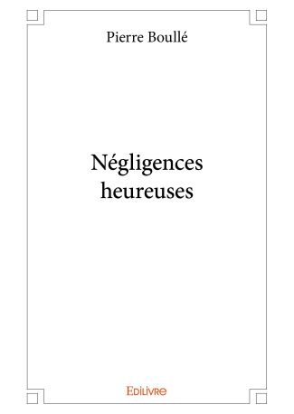 Négligences heureuses